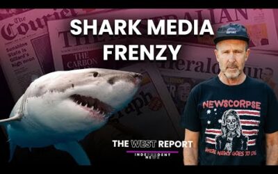The Woke, The Shark and the Media Frenzy | The West Report