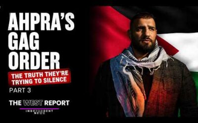 AHPRA, Gaza and the Campaign to Silence First-Hand Evidence | The West Report